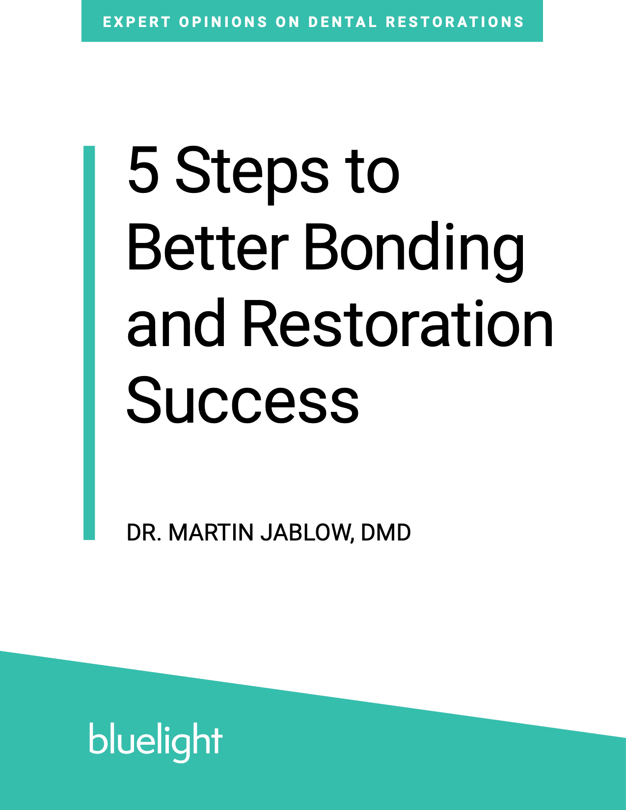 5 Steps to Better Bonding and Restoration Success